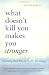 What Doesn't Kill You Makes You Stronger: Turning Bad Breaks Into Blessings