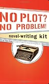 The No Plot? No Problem! Novel-Writing Kit