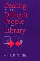 Dealing With Difficult People in the Library
