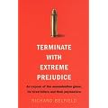 Terminate with Extreme Prejudice: Inside the Assassination Game - First-hand Stories from Hired Killers and Their Paymasters
