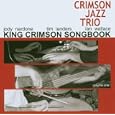 Crimson Jazz Trio - King Crimson Songbook Vol.1