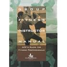 Group Fitness Instructor Manual : ACE's Resource for Fitness Professionals by  American Council on Exercise and American Council on Exercise Staff