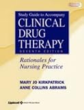 Study Guide to Accompany Clinical Drug Therapy