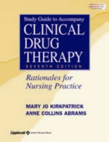 Study Guide to Accompany Clinical Drug Therapy