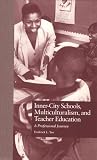 Inner-City Schools, Multiculturalism, and Teacher Education: A Professional Journey (Critical Education Practice)