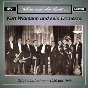 Kurt Widmann und Orchester - Schn War Die Zeit - Zortam Music