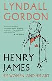 Henry James : his women and his art
