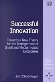 Review Edward Elgar Publishing  / Successful Innovation: Towards a New Theory for the Management of Small and Medium-sized Enterprises (New Horizons in the Economics of Innovation series)