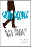 Good People/Bad Credit: Understanding Personality and the Credit Process to Avoid Financial Ruin