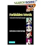 Forbidden Words: Taboo and the Censoring of Language