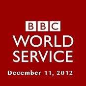 BBC Newshour, December 11, 2012 | [Owen Bennett-Jones, Lyse Doucet, Robin Lustig, Razia Iqbal, James Coomarasamy, Julian Marshall]