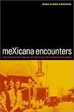 meXicana Encounters: The Making of Social Identities on the Borderlands (American Crossroads, 12)