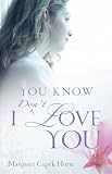 You Know I Don't Love You