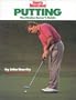 Putting: The Stroke-Savers Guide (Sports Illustrated Winners Circle Books)