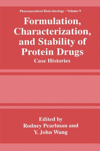 Formulation, Characterization, and Stability of Protein Drugs: Case Histories (Pharmaceutical Biotechnology)
