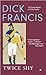 Twice Shy (A Dick Francis Novel)