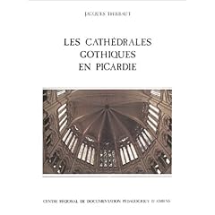 Les cath�drales gothiques en Picardie: �tude architecturale
