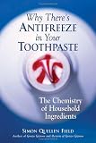 Why There's Antifreeze in Your Toothpaste: The Chemistry of Household Ingredients