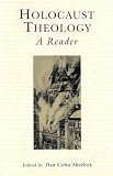Holocaust Theology: A Reader