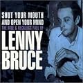 Shut Your Mouth and Open Your Mind: The Rise & Reckless Fall of Lenny Bruce