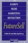 Radios Niche Marketing Revolution FutureSell (Broadcasting and Cable Series) (Broadcasting and Cable Series) Radios Niche Marketing Revolution FutureSell (Broadcasting and Cable Series) (Broadcasting and Cable Series)