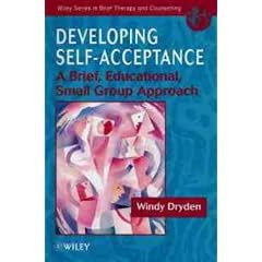 Developing Self-acceptance: A Brief, Educational, Small Group Approach (Wiley Series in Brief Therapy & Counselling)