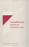 Pseudodifferential Analysis on Symmetric Cones (Studies in Advanced Mathematics)