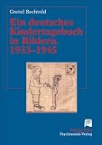 Ein deutsches Kindertagebuch in Bildern. 1933-1945 - Gretel Bechtold