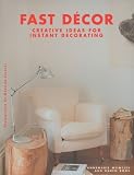 Fast Decor: Creative Ideas for Instant Decorating