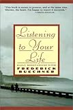 Listening to Your Life: Daily Meditations with Frederick Buechner