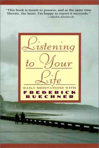 Listening to Your Life: Daily Meditations with Frederick Buechner under Buechner, Frederick in The Books Store