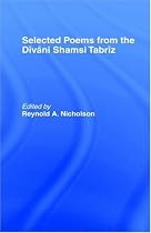 Selected Poems from the Divani Shamsi Tabriz