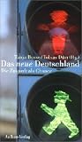 Das neue Deutschland - Die Zukunft als Chance - Tanja Busse, Tobias D&uuml;rr