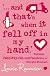 ...and That's When It Fell Off in My Hand