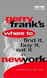 Gerry Frank's Where to Find It, Buy It, Eat It in New York