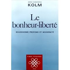 Le Bonheur-libert� : Bouddhisme profond et modernit�