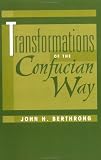Transformations Of The Confucian Way (Explorations; Contemporary Perspectives on Religion)