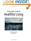 A Complete Guide to Healthful Living