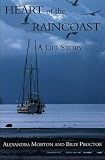 Heart of the Raincoast: A Life Story