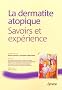 La dermatite atopique : Savoirs et exp�rience
