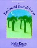 The New Enchanted Broccoli Forest (Mollie Katzen's Classic Cooking (Paperback))