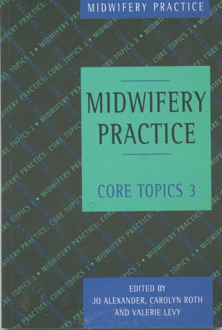 Midwifery Practice: No. 3: Core Topics