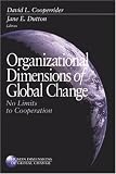 Organizational Dimensions of Global Change: No Limits to Cooperation (Human Dimensions of Global Change series)