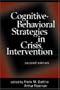 Cognitive-Behavioral Strategies in Crisis Intervention, Second Edition