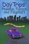 Day Trips from Phoenix, Tucson, and Flagstaff