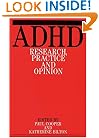 ADHD: Research, Practice, and Opinion