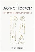 The Sword of No-Sword: Life of the Master Warrior Tesshu