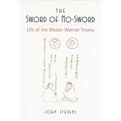 The Sword of No-sword: Life of the Master Warrior Tesshu