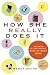 How She Really Does It: Secrets of Successful Stay-At-Work Moms (Hardcover)