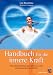  : Handbuch f�r die innere Kraft: H�re auf deinen K�rper, lerne dich neu zu sehen und bedingungslos anzunehmen